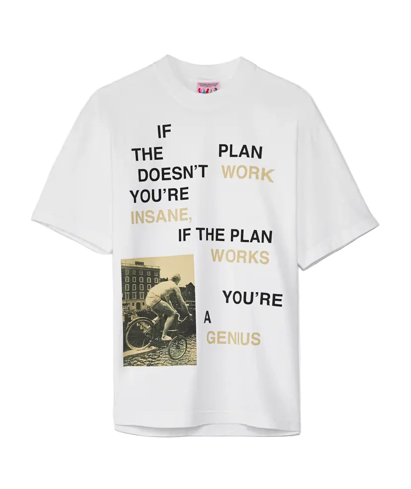 [WHITE] IF THE PLAN DOESN'T WORK YOU'RE INSANE, IF THE PLAN WORKS YOU'RE A GENIUS TEE